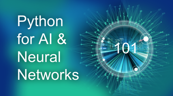 Python for Artificial Intelligence & Neural Networks 101